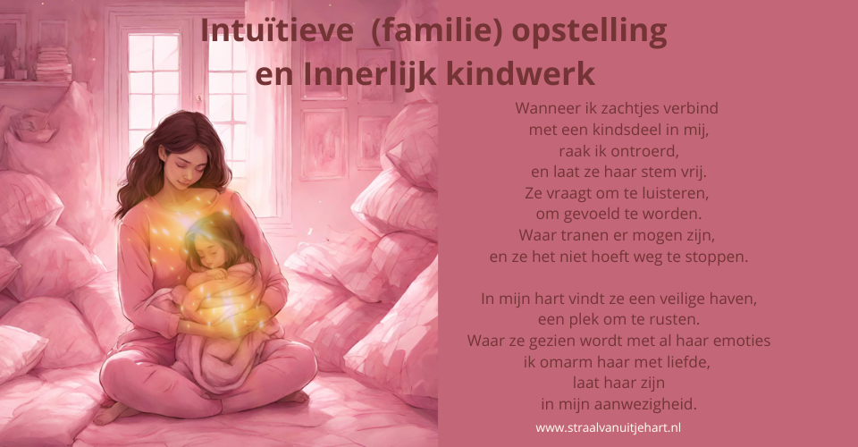 Intuïtieve Familie opstellingen en Innerlijk Kind Werk