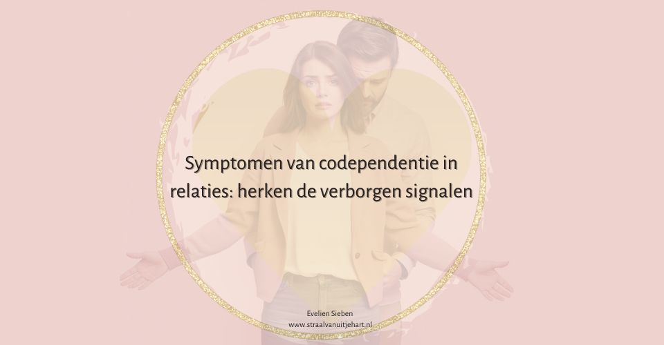 Symptomen van codependentie in relaties: herken de verborgen signalen
